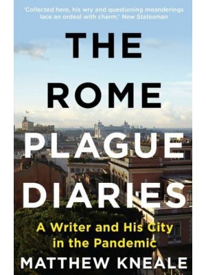 The Rome Plague Diaries A Writer and His City in the Pandemic