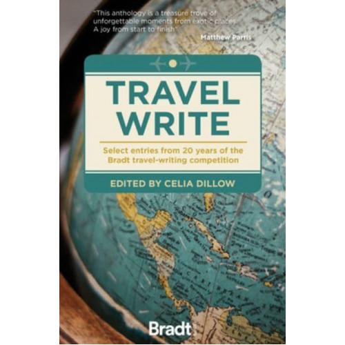 Travel Write Select Entries from 20 Years of the Bradt Travel-Writing Competition