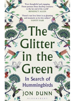 The Glitter in the Green In Search of Hummingbirds