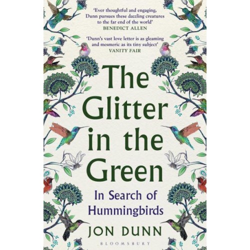 The Glitter in the Green In Search of Hummingbirds