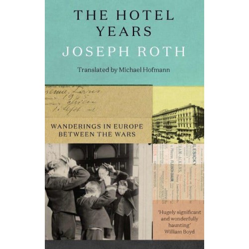 The Hotel Years Wanderings in Europe Between the Wars