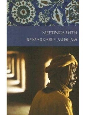 Meetings With Remarkable Muslims