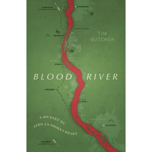 Blood River A Journey to Africa's Broken Heart - Vintage Voyages