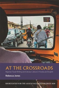 At the Crossroads Nigerian Travel Writing and Literary Culture in Yoruba and English - African Articulations