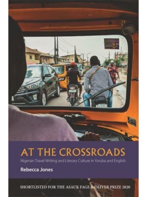 At the Crossroads Nigerian Travel Writing and Literary Culture in Yoruba and English - African Articulations