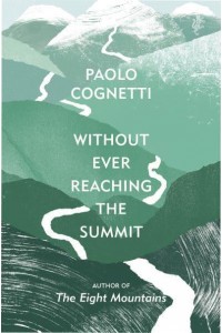 Without Ever Reaching the Summit A Himalayan Journey