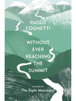 Without Ever Reaching the Summit A Himalayan Journey