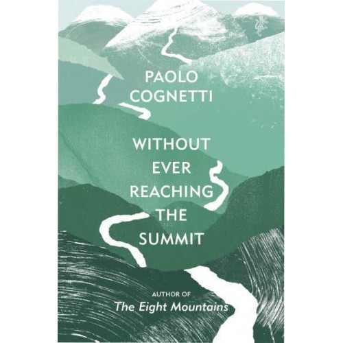 Without Ever Reaching the Summit A Himalayan Journey