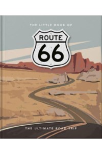 The Little Book of Route 66 The Ultimate Road Trip - The Little Book Of...