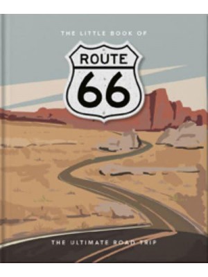 The Little Book of Route 66 The Ultimate Road Trip - The Little Book Of...