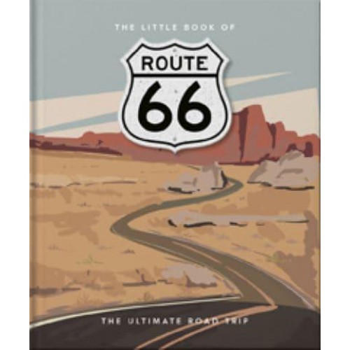 The Little Book of Route 66 The Ultimate Road Trip - The Little Book Of...