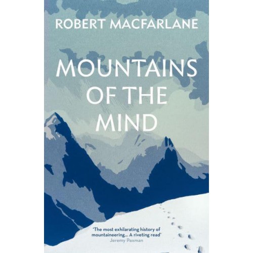 Mountains of the Mind A History of a Fascination
