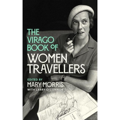 The Virago Book of Women Travellers