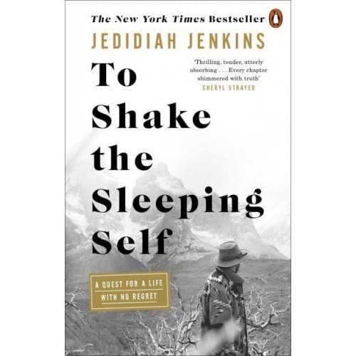 To Shake the Sleeping Self A Quest for a Life With No Regret