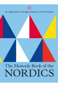 The Monocle Book of the Nordics and Beyond