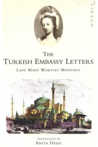 The Turkish Embassy Letters - Virago Modern Classics