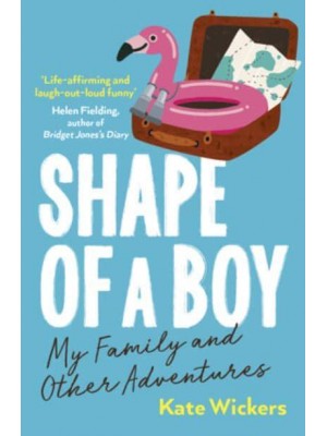Shape of a Boy Family Life Lessons in Far Flung Places