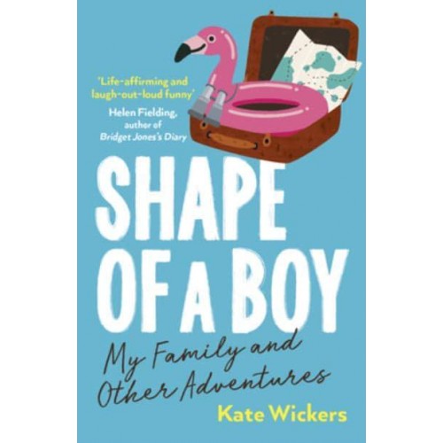 Shape of a Boy Family Life Lessons in Far Flung Places