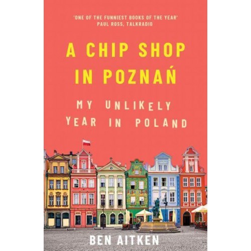 A Chip Shop in PoznaÔn My Unlikely Year in Poland