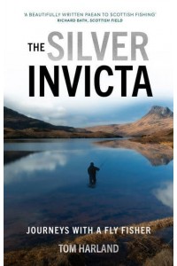 The Silver Invicta Journeys With a Fly Fisher