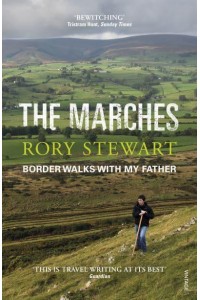 The Marches Border Walks With My Father