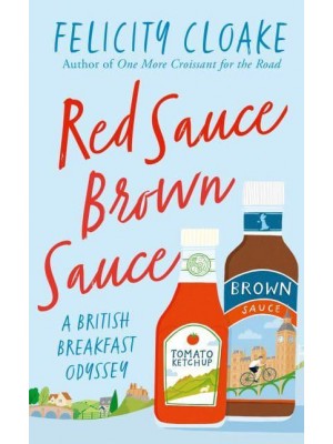 Red Sauce Brown Sauce A British Breakfast Odyssey