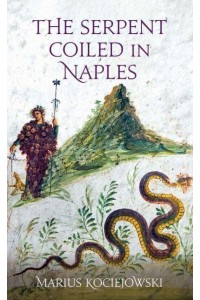 The Serpent Coiled in Naples