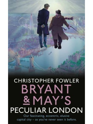 Bryant & May's Peculiar London