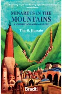 Minarets in the Mountains A Journey Into Muslim Europe
