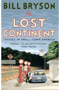 The Lost Continent Travels in Small-Town America - Bryson