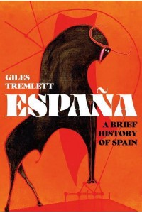 España A Brief History of Spain