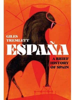 España A Brief History of Spain