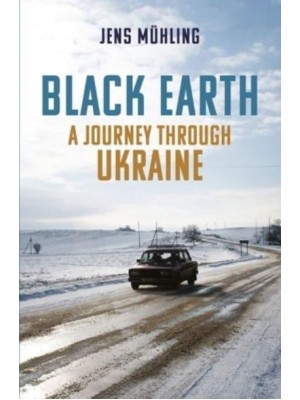 Black Earth A Journey Through Ukraine - Armchair Traveller