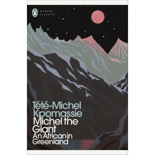 Michel the Giant An African in Greenland - Penguin Modern Classics
