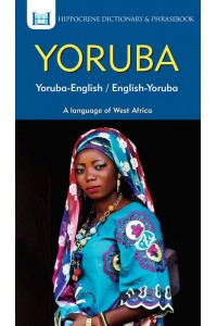 Yoruba-English/English-Yoruba Dictionary & Phrasebook - Hippocrene Dictionary & Phrasebook