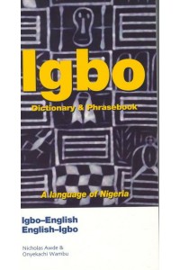 Igbo-English, English-Igbo Dictionary and Phrasebook