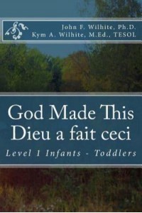 God Made This / Dieu a Fait Ceci Level 1 Infants - Toddlers