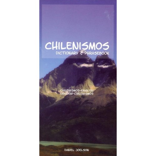 Chilenismos : A Dictionary and Phrasebook for Chilean Spanish : Chilenismos-English, English-Chilenismos - Hippocrene Dictionary & Phrasebooks
