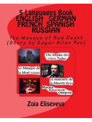 5 Languages Book English - German - French - Spanish - Russian The Masque of Red Death (Story by Edgar Allan Poe)