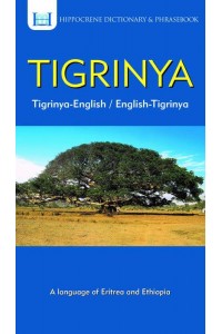 Tigrinya Dictionary & Phrasebook [A Language of Eritrea and Ethiopia] - Hippocrene Dictionary & Phrasebook