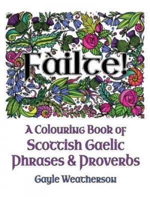 Fàilte! A Colouring Book of Scottish Gaelic Phrases & Proverbs