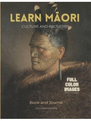 Learn Māori Culture and Proverbs - Full Color Images - Special Edition Book and Journal