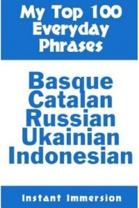 My Top 100 Everyday Phrases Basque, Catalan, Russian, Ukrainian, and Javanese-Indonesian