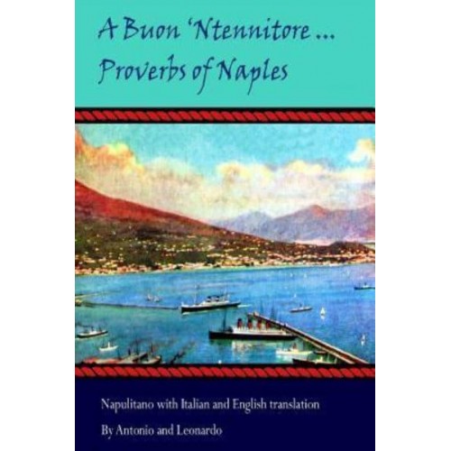 A Buon 'Ntennitore' ... Proverbs of Naples