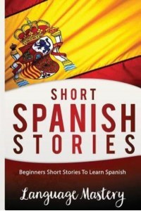 Short Spanish Stories Beginners Short Stories Tolearn Spanish