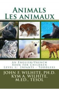 Animals/Les Animaux Level 1 English/French Juvenile Nonfiction