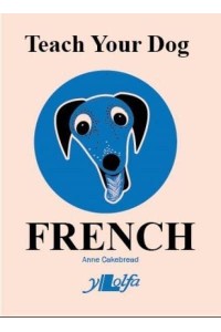 Teach Your Dog French - Teach Your Dog
