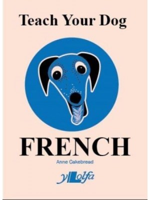 Teach Your Dog French - Teach Your Dog
