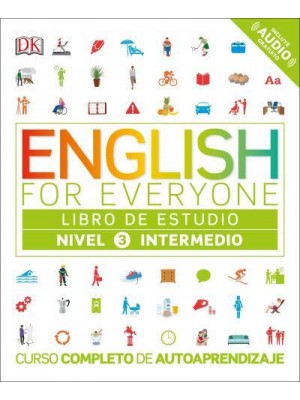 English for Everyone: Nivel 3: Intermedio, Libro De Estudio Curso Completo De Autoaprendizaje - English for Everyone