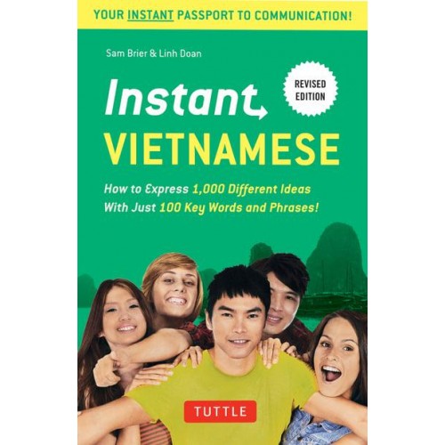 Instant Vietnamese How to Express 1,000 Different Ideas With Just 100 Key Words and Phrases - Instant Phrasebook Series